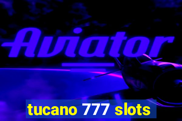 tucano 777 slots